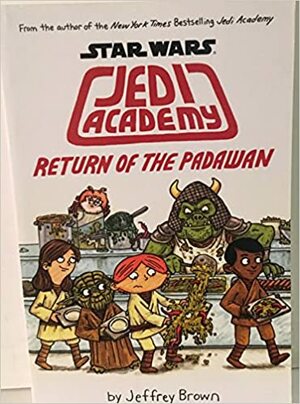 STAR WARS JEDI ACADEMY RETURN OF THE padawan by Jeffrey Brown