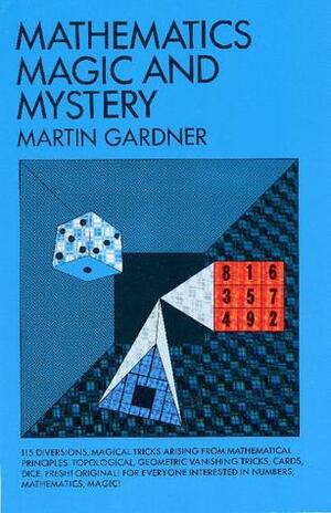 Mathematics, Magic and Mystery by Martin Gardner