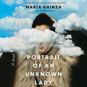 Portrait of an Unknown Lady by María Gainza