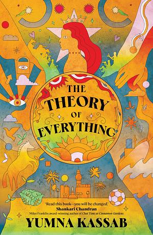 The Theory of Everything by Yumna Kassab