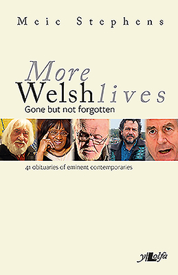 More Welsh Lives: Gone But Not Forgotten by Meic Stephens