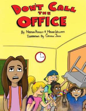 Don't Call The Office by Megan Williams, Madison Reaveley