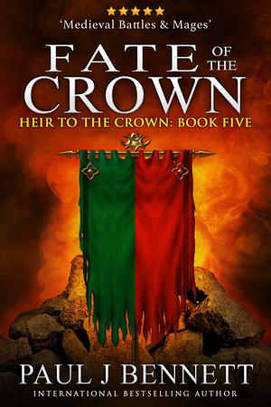 Fate of the Crown by Paul J. Bennett