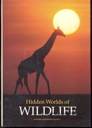 Hidden Worlds of Wildlife by Ronald M. Fisher, Donald J. Crump, Kim Heacox