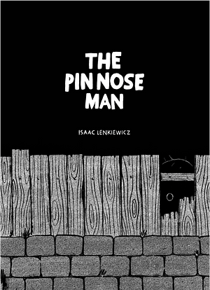 The Pin Nose Man by Isaac Lenkiewicz