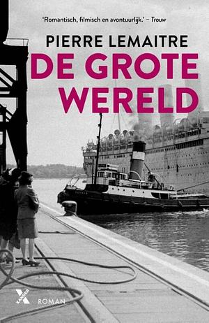 De grote wereld by Pierre Lemaitre