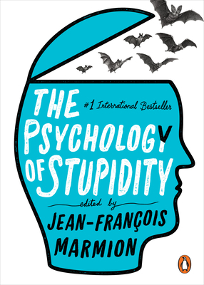 The Psychology of Stupidity by Jean-François Marmion