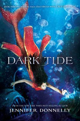 Waterfire Saga, Book Three Dark Tide by Jennifer Donnelly