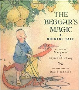 The Beggar's Magic: A Chinese Tale by Margaret Chang