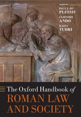 The Oxford Handbook of Roman Law and Society by 