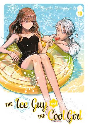 The Ice Guy and His Cool Female Colleague, Vol. 10 by Miyuki Tonogaya