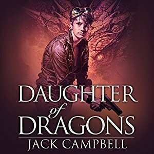 Daughter of Dragons by Jack Campbell