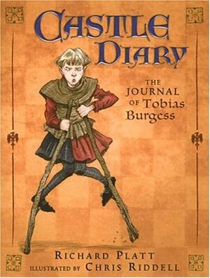 Castle Diary: The Journal of Tobias Burgess by Richard Platt, Chris Riddell