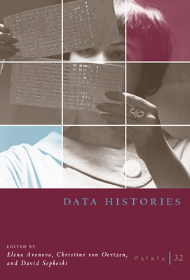 Osiris, Volume 32, Volume 32: Data Histories by 