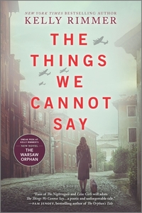 The Things We Cannot Say by Kelly Rimmer