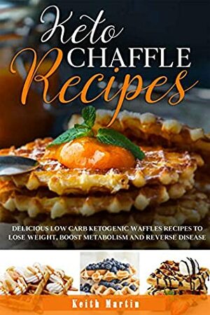 Keto Chaffle Recipes And by Keith Martin