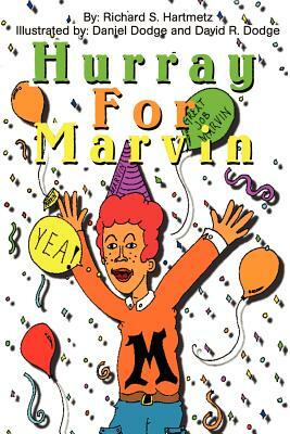 Hurray For Marvin by Richard S. Hartmetz