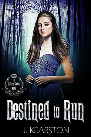 Destined to Run by J. Kearston