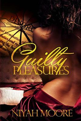 Guilty Pleasures by Niyah Moore