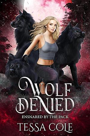 Wolf Denied by Tessa Cole