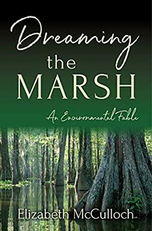 Dreaming the Marsh by Elizabeth McCulloch