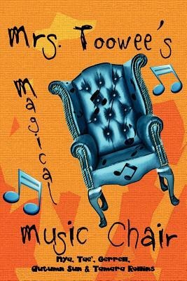 Mrs. Toowee's Magical Music Chair by Tamara Rollins