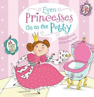 Even Princesses Go to the Potty: A Potty Training Life-The-Flap Story by Naomi Wax, Wendy Wax