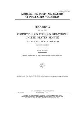 Assessing the safety and security of Peace Corps volunteers by Committee on Foreign Relations (senate), United States Congress, United States Senate