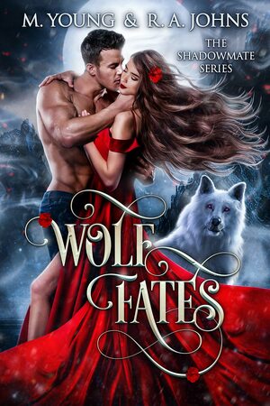 Wolf Fates by Rosemary A. Johns, Mila Young