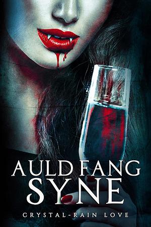 Auld Fang Syne by Crystal-Rain Love