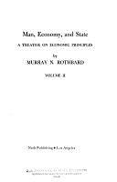 Man, Economy, and State: A Treatise on Economic Principles, Volume 2 by Murray Newton Rothbard