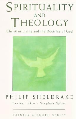 Spirituality and Theology by Philip Sheldrake