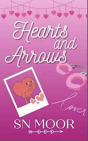 Hearts and Arrows by S.N. Moor