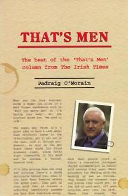 That's Men for You: The Best of the 'That's Men' Column from the Irish Times by Padraig O'Morain