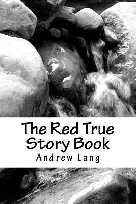 The Red True Story Book by Andrew Lang