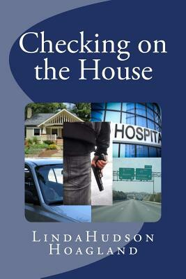 Checking on the House by Linda Hudson Hoagland