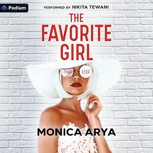 The Favorite Girl by Monica Arya