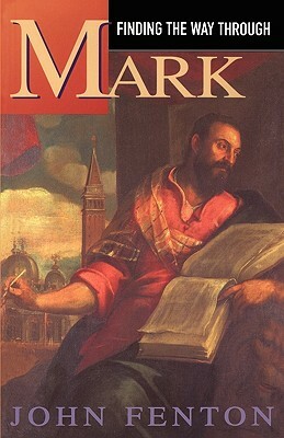 Finding the Way Through Mark by John Fenton