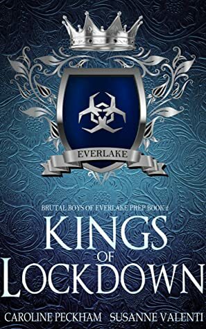 Kings of Lockdown: A Dark High School Bully Romance (Brutal Boys of Everlake Prep Book 2) by Susanne Valenti, Caroline Peckham
