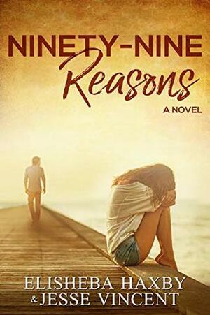 Ninety-Nine Reasons by Jesse Vincent, Elisheba Haxby