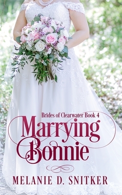 Marrying Bonnie by Melanie D. Snitker