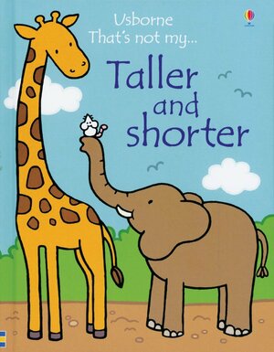 Taller and Shorter by Fiona Watt
