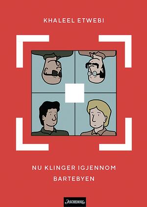 Nu klinger igjennom bartebyen by Khaleel Etwebi