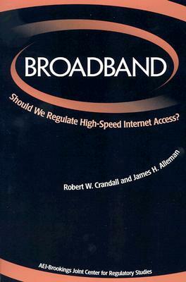 Broadband: Should We Regulate High-Speed Internet Access? by Robert W. Crandall