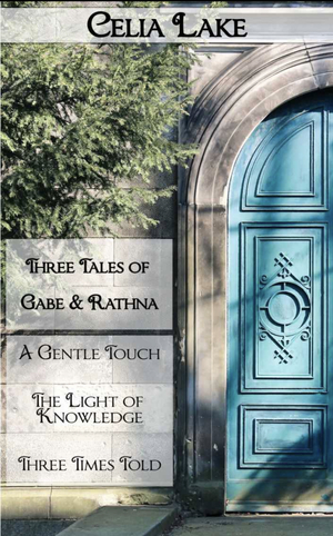 Three Tales of Gabe & Rathna by Celia Lake