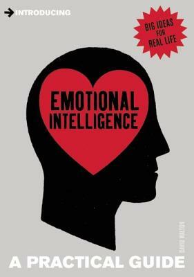 Introducing: Emotional Intelligence: A Practical Guide by David Walton