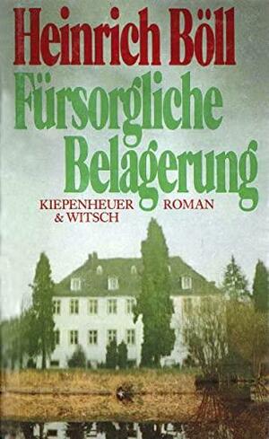 Fürsorgliche Belagerung: Roman by Heinrich Böll, Heinrich Bo ll