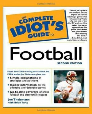 The Complete Idiot's Guide to Football by Brian Tarcy, Joe Theismann