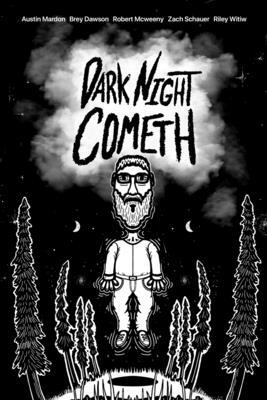 Dark Night Cometh by Brey Dawson, Riley Witiw, Austin Mardon