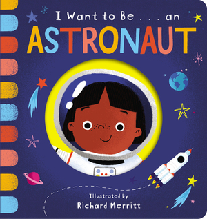 I Want to Be... an Astronaut by Becky Davies